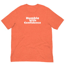 Load image into Gallery viewer, Humble With Confidence Unisex T-Shirt