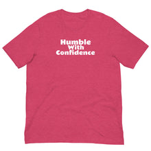 Load image into Gallery viewer, Humble With Confidence Unisex T-Shirt