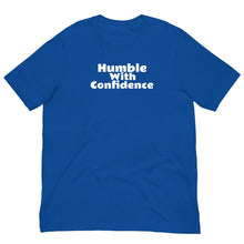 Load image into Gallery viewer, Humble With Confidence Unisex T-Shirt